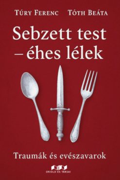 Sebzett test - éhes lélek