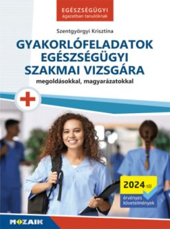 Gyakorlófeladatok egészségügyi szakmai vizsgára