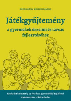 Játékgyűjtemény - a gyermekek érzelmi és társas fejlődéséhez
