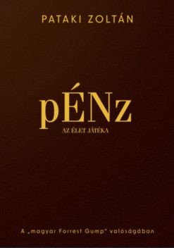 pÉNz, az élet játéka