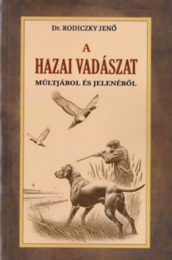 A hazai vadászat múltjából és jelenéből