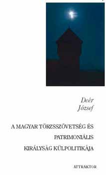 A magyar törzsszövetség és patrimoniális királyság külpolitikája