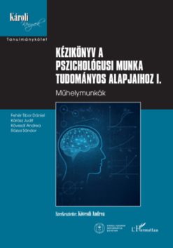 Kézikönyv a pszichológusi munka tudományos alapjaihoz I.