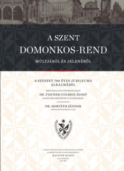 A Szent Domonkos-rend múltjából és jelenéből