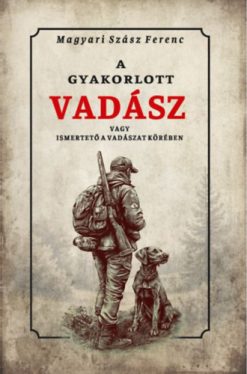 A gyakorlott vadász vagy ismertető a vadászat köréből