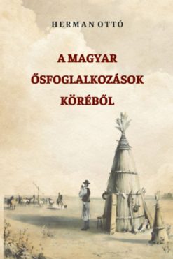 A magyar ősfoglalkozások köréből