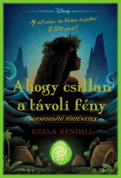 Disney - Sorsfordító történetek - Ahogy csillan a távoli fény