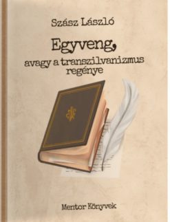 Egyveng, avagy a transzilvanizmus regénye