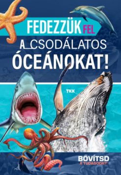 Fedezzük fel a csodálatos óceánokat