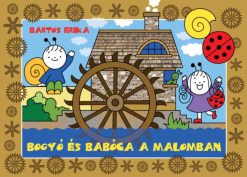 Bogyó és Babóca a malomban