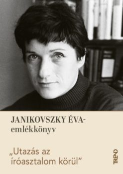 "Utazás az íróasztalom körül" - Janikovszky Éva-emlékkönyv