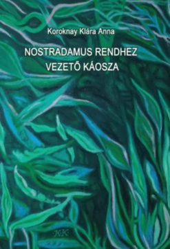 Nostradamus rendhez vezető káosza
