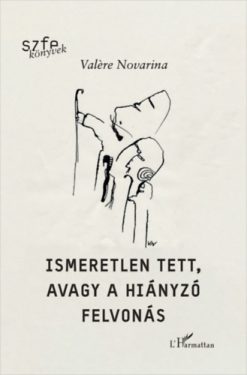 Ismeretlen tett, avagy a hiányzó felvonás