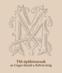Ybl-épületsorsok az Unger-háztól a Kálvin térig
