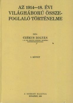 Az 1914-18. évi világháború összefoglaló történelme I-II