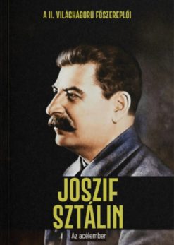 Joszif Sztálin - Az acélember
