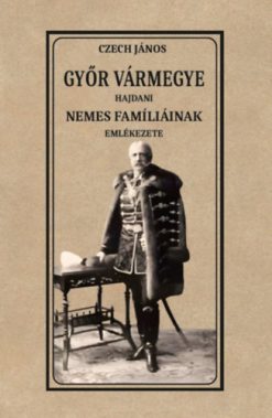 Győr vármegye hajdani nemes famíliáinak emlékezete