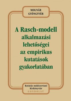 A Rasch-modell alkalmazási lehetőségei az empirikus kutatások gyakorlatában