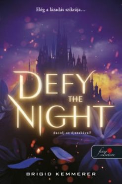 Defy the Night - Dacolj az éjszakával!