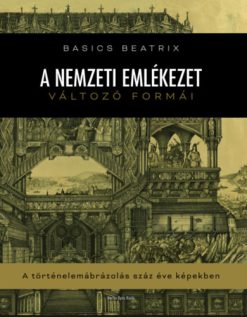 A nemzeti emlékezet változó formái
