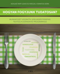 Hogyan fogyjunk tudatosan?