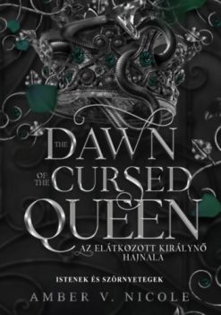 The Dawn of the Cursed Queen - Az elátkozott királynő hajnala