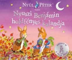 Nyúl Péter világa - Nyuszi Benjámin holdfényes kalandja