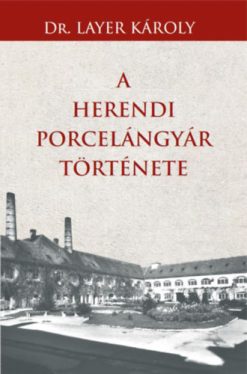 A Herendi porcelángyár története