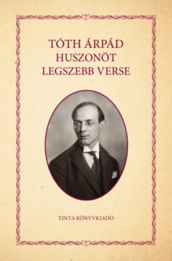 Tóth Árpád huszonöt legszebb verse