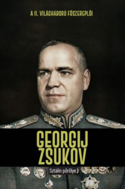 Georgij Zsukov - Sztálin pörölye