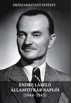 Endre László államtitkár naplói (1944-1945)
