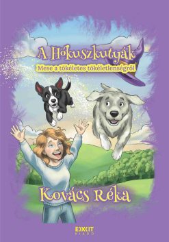 A Hókuszkutyák: Mese a tökéletes tökéletlenségről