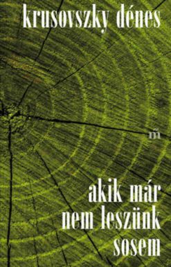 Akik már nem leszünk sosem