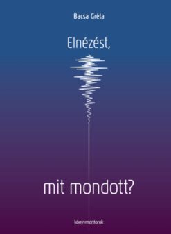 Elnézést, mit mondott?