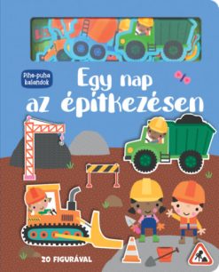 Pihe-puha kalandok - Egy nap az építkezésen