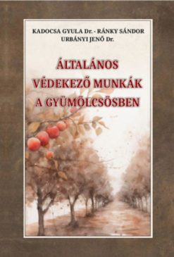 Általános védekező munkák a gyümölcsösben