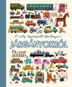 A világ legpörgősebb képeskönyve a járgányokról