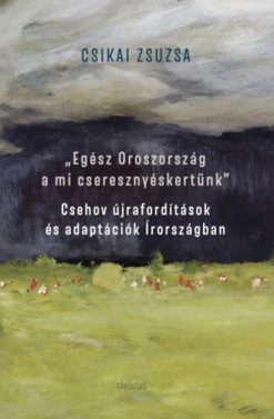 "Egész Oroszország a mi cseresznyéskertünk"
